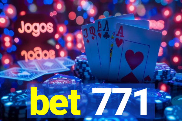 bet 771